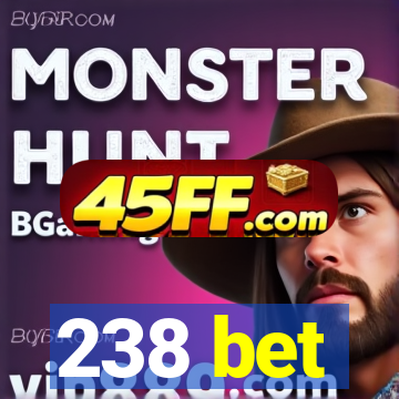 238 bet